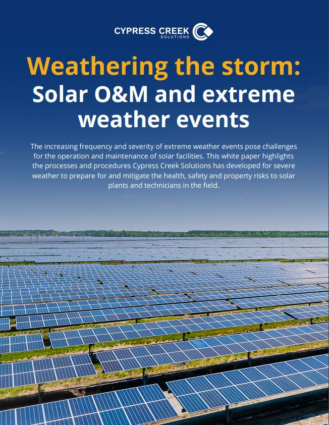 Cypress Creek Weathering the storm Solar O&M and extreme weather events